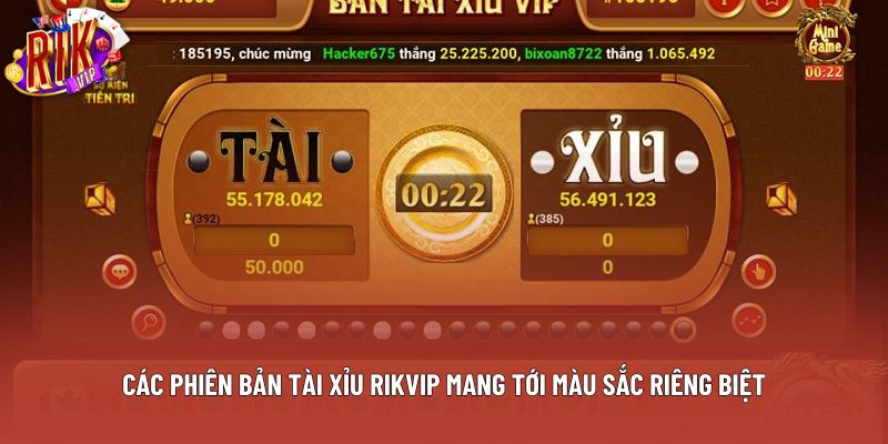 Các phiên bản tài xỉu Rikvip mang tới màu sắc riêng biệt Các phiên bản tài xỉu Rikvip mang tới màu sắc riêng biệt